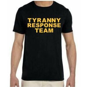 Tyranny Response Team Anti-Lockdown T-Shirt Men's Patriotic Shirt